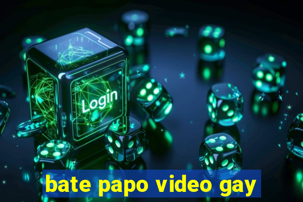 bate papo video gay